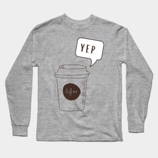 Coffee Lover gift Long Sleeve T-Shirt